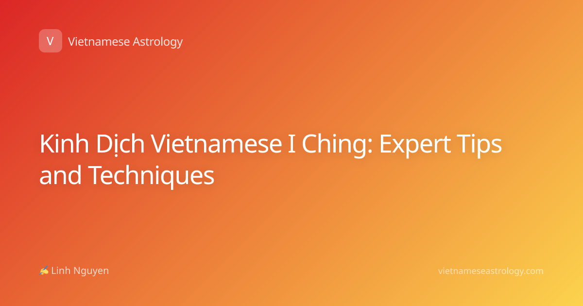 Kinh Dịch Vietnamese I Ching: Expert Tips and Techniques